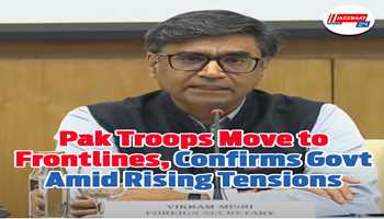 Pak Troops Move to Frontlines, Confirms Govt Amid Rising Tensions