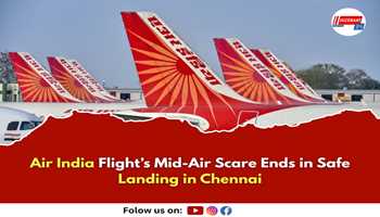 Air India Flight’s Mid-Air Scare Ends in Safe Landing in Chennai