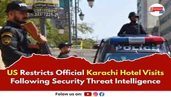 US Restricts Official Karachi Hotel Visits Following Security Threat Intelligence