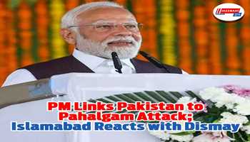 PM Links Pakistan to Pahalgam Attack; Islamabad Reacts with Dismay