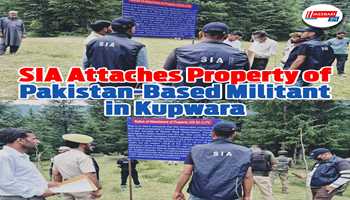 SIA attaches property of Pakistan-based militant in Kupwara