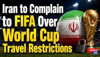 Iran to Complain to FIFA Over World Cup Travel Restrictions