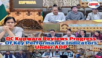 *DC Kupwara reviews progress of Key Performance Indicators under ADP*