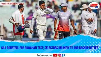 Gill Doubtful for Guwahati Test; Selectors Unlikely to Add Backup Batter
