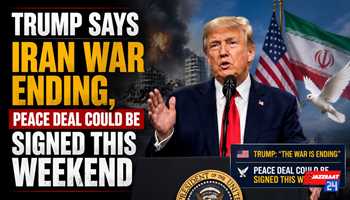 Trump Says Iran War Ending, Peace Deal Could Be Signed This Weekend