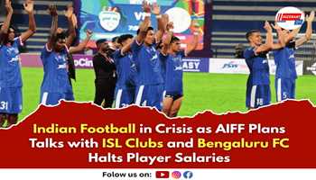 Indian Football in Crisis as AIFF Plans Talks with ISL Clubs and Bengaluru FC Halts Player Salaries