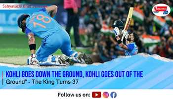“Kohli goes down the ground, Kohli goes out of the ground" - The King Turns 37 

