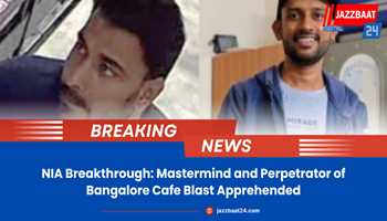 NIA Breakthrough: Mastermind and Perpetrator of Bangalore Cafe Blast Apprehended

