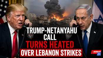 Trump-Netanyahu Call Turns Heated Over Lebanon Strikes