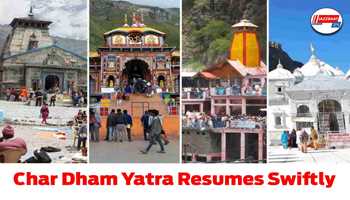 Char Dham Yatra Resumes Swiftly