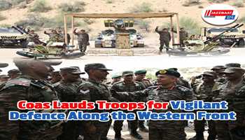 COAS LAUDS TROOPS FOR VIGILANT DEFENCE ALONG THE WESTERN FRONT