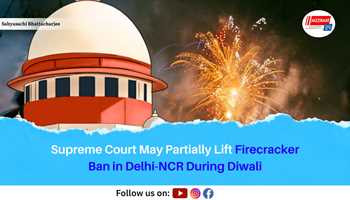 Supreme Court May Partially Lift Firecracker Ban in Delhi-NCR During Diwali
