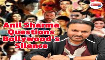 Anil Sharma Questions Bollywood's Silence