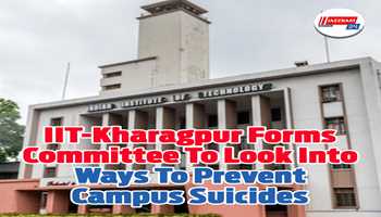 IIT-Kharagpur forms committee to look into ways to prevent campus suicides:-


