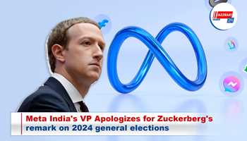 Meta India's VP Apologizes for Zuckerberg's remark on 2024 general elections