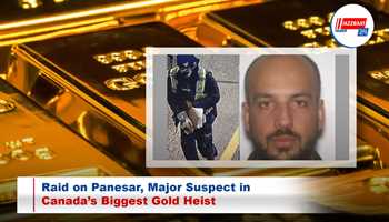 Raid on Panesar, Major Suspect in Canada’s Biggest Gold Heist
