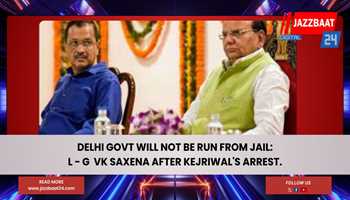 "Delhi LG Asserts: Governance Will Prevail Beyond Prison Walls Amid Kejriwal's Arrest!"