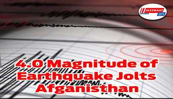 1. 4.0 Magnitude of Earthquake jolts Afganisthan 