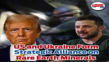US and Ukraine Form Strategic Alliance on Rare Earth Minerals