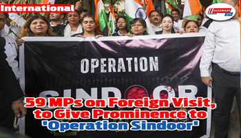 59 MPs on foreign visit, to give prominence to 'Operation Sindoor'