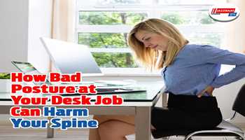 Bad back, desk job? Here are several ways that bad posture at work might damage your spine