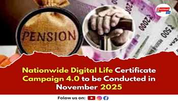 Nationwide Digital Life Certificate Campaign 4.0 to be Conducted in November 2025

