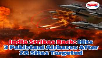 India Strikes Back: Hits 3 Pakistani Airbases After 26 Sites Targeted