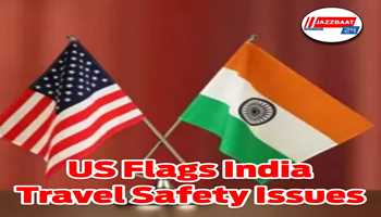 US Flags India Travel Safety Issues