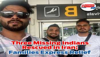 Three Missing Indians Rescued in Iran; Families Express Relief