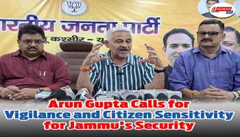Arun Gupta stresses on heightened vigilance, citizen sensitivity to ensure peace and security in Jammu