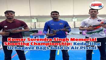 Kumar Surendra Singh Memorial Shooting Championship: Kedarling Uchagave bags gold in air pistol:-