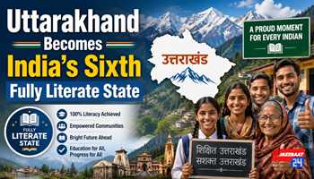 Uttarakhand Becomes India’s Sixth Fully Literate State
