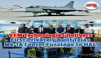 VEM Technologies Delivers First Privately Built Tejas MK-1A Center Fuselage to HAL