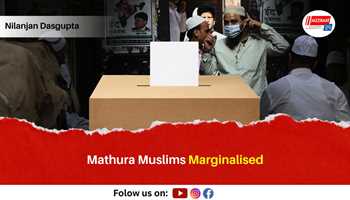 Mathura Muslims Marginalised
