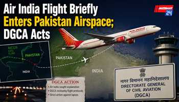 Air India Flight Briefly Enters Pakistan Airspace; DGCA Acts