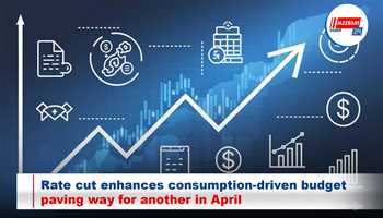 Rate cut enhances consumption-driven budget, paving way for another in April