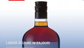 LIQUOR SEIZURE IN RAJOURI 