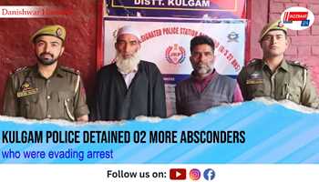 Kulgam Police detained 02 more absconders who were evading arrest
