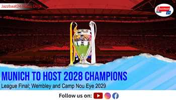 Munich to Host 2028 Champions League Final; Wembley and Camp Nou Eye 2029

