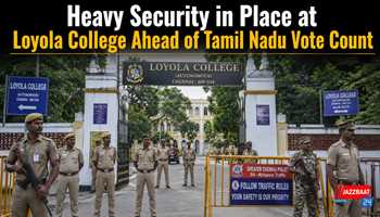 Heavy Security in Place at Loyola College Ahead of Tamil Nadu Vote Count