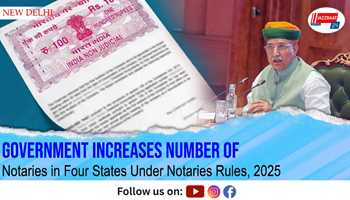 Government Increases Number of Notaries in Four States Under Notaries Rules, 2025
