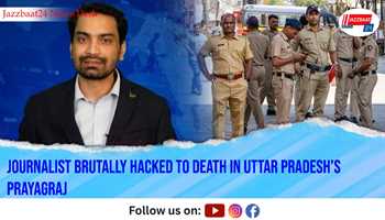 Journalist Brutally Hacked to Death in Uttar Pradesh’s Prayagraj
