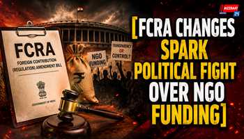 FCRA Changes Spark Political Fight Over NGO Funding

