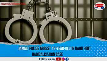 Jammu Police arrest 19-year-old in Bahu Fort radicalisation case

