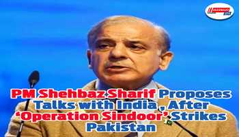 PM Shehbaz Sharif Proposes Talks with India , after ‘Operation Sindoor’ Strikes Pakistan