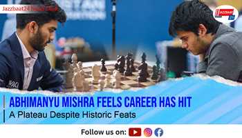 Abhimanyu Mishra Feels Career Has Hit a Plateau Despite Historic Feats
