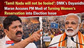 “Tamil Nadu will not be fooled”: DMK’s Dayanidhi Maran Accuses PM Modi of Turning Women’s Reservation into Election Issue