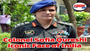 Colonel Sofia Qureshi- Iconic face of India 
