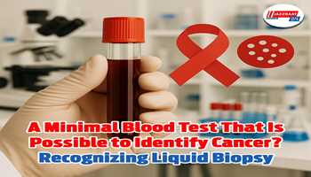 A Minimal Blood Test That Is Possible to Identify Cancer? Recognizing Liquid Biopsy