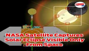 NASA Satellite Captures Solar Eclipse Visible Only From Space:-